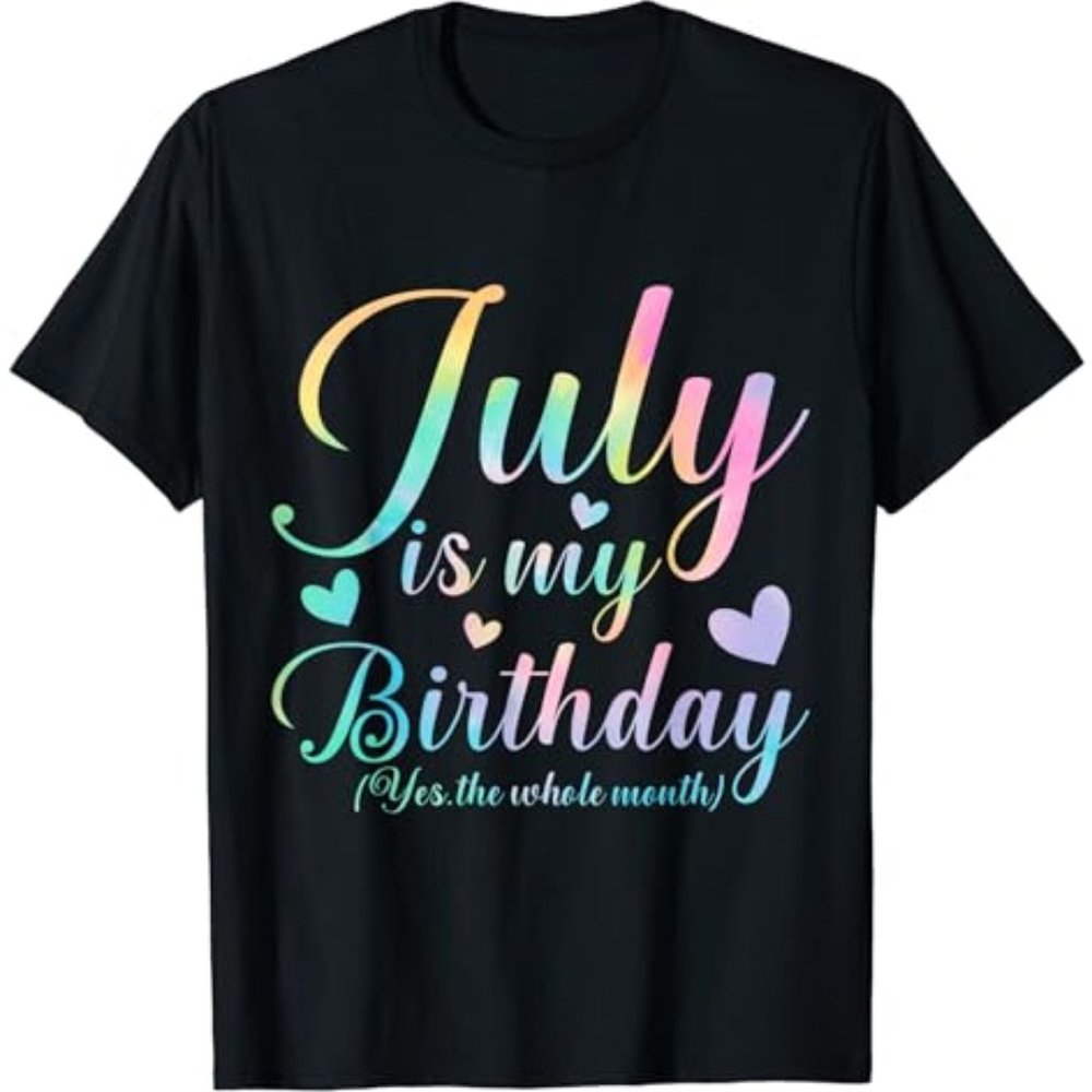 NEW! July Is My Birthday (Yes The Whole Month) Ladies/Women's LARGE T-Shirt
